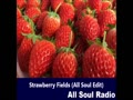 Strawberry Fields (All Soul Edit)
